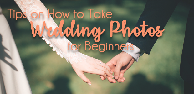 10 Tips on How to Take Wedding Photos for Beginners
